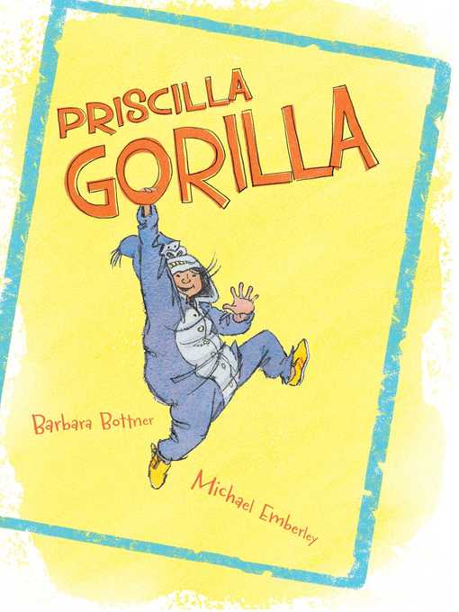 Title details for Priscilla Gorilla by Barbara Bottner - Wait list